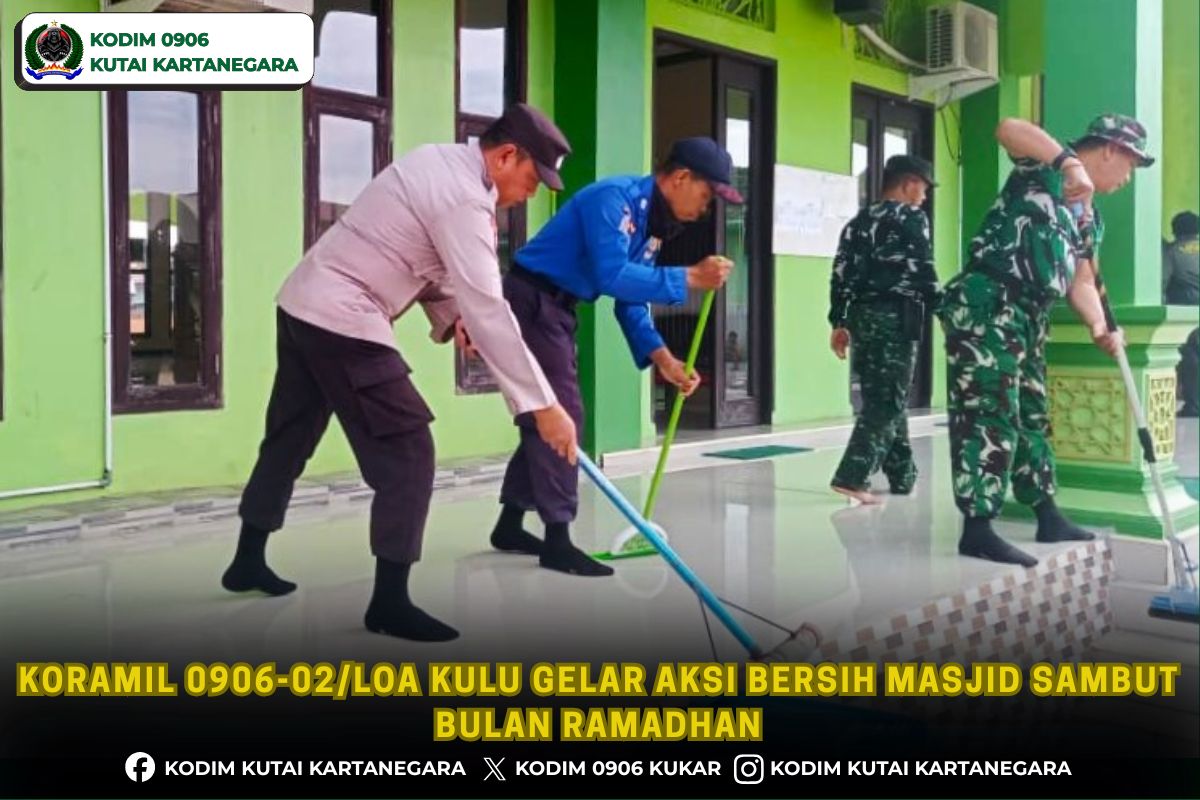 Koramil 0906-02/Loa Kulu Gelar Aksi Bersih Masjid Sambut Bulan Ramadha 1 foto website3