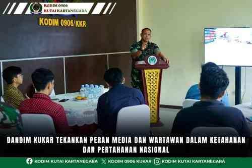 Dandim Kukar Tekankan Peran Media dan Wartawan dalam Ketahanan dan Pertahanan Nasional