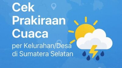 Prakiraan Cuaca Sumatera Selatan Hari Ini Per Kelurahan