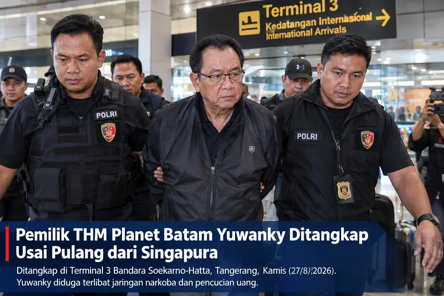 Pemilik THM Planet Batam Yuwanky Ditangkap di Bandara Soetta Usai Pulang dari Singapura